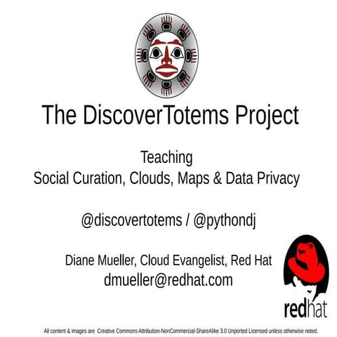 FOSS4G  Portland OR 2014 DiscoverTotems Project on OpenShift - Diane Mueller 