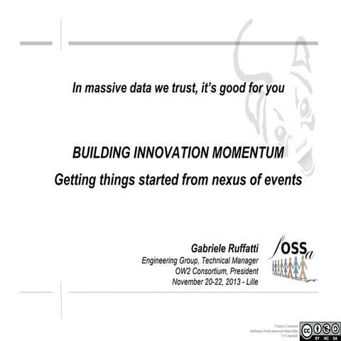 fOSSa 2013 - Building innovation momentum, getting things started from nexus ...