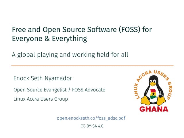 Free and Open Source Software (FOSS) for Everyone and Everythin