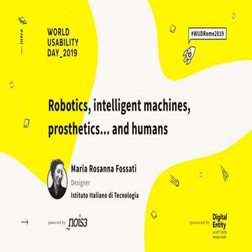 Maria Rosanna Fossati - Robotics, intelligent machines, prosthetics… and humans