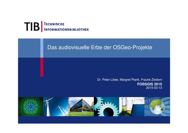 FOSSGIS 2015: Das audiovisuelle Erbe der OSGeo-Projekte