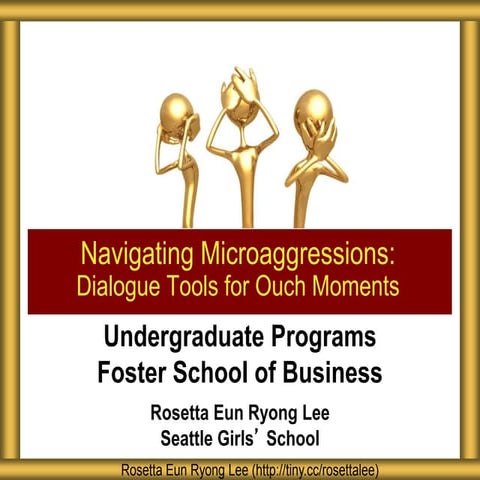 Foster School of Business Undergraduate Programs Navigating Microaggressions