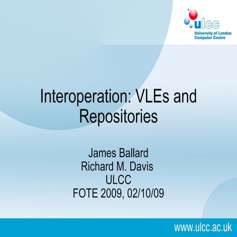 FOTE2009 Integrating VLEs And Repositories
