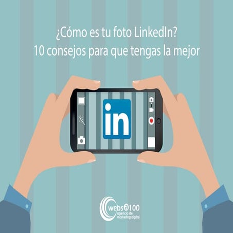 ¿Cómo es tu foto LinkedIn? 10 consejos para que tengas la mejor