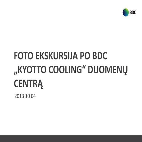 Foto ekskursija po bdc kyotto cooling
