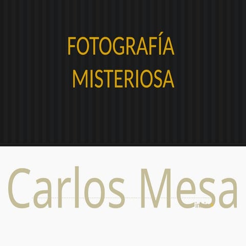 Presentación Fotografía misteriosa por Carlos Mesa