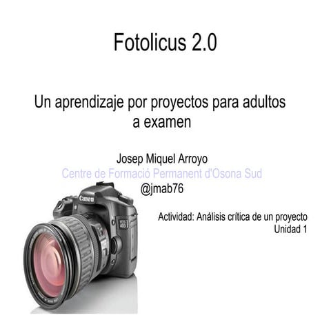 Fotolicus 2.0 - Un aprendizaje por proyectos para adultos a examen (Unidad 1 ABPmooc_INTEF)