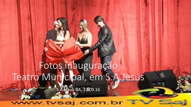 Fotos inauguração teatro municipal de S.A.Jesus, 22.09.16