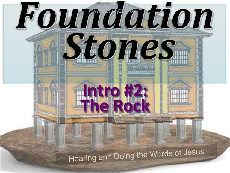 Foundation Stones Intro 2 The Rock