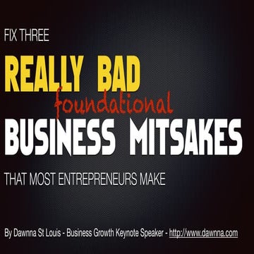 3 Really Bad Foundational Business Mistakes that Most Entrepreneurs Make