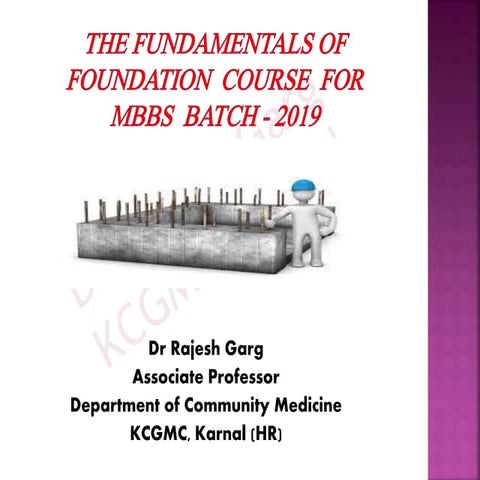 The fundamentals of Foundation course in Medical Colleges in India- 2019 by D...