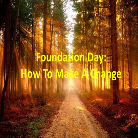Foundation day   how to make a change