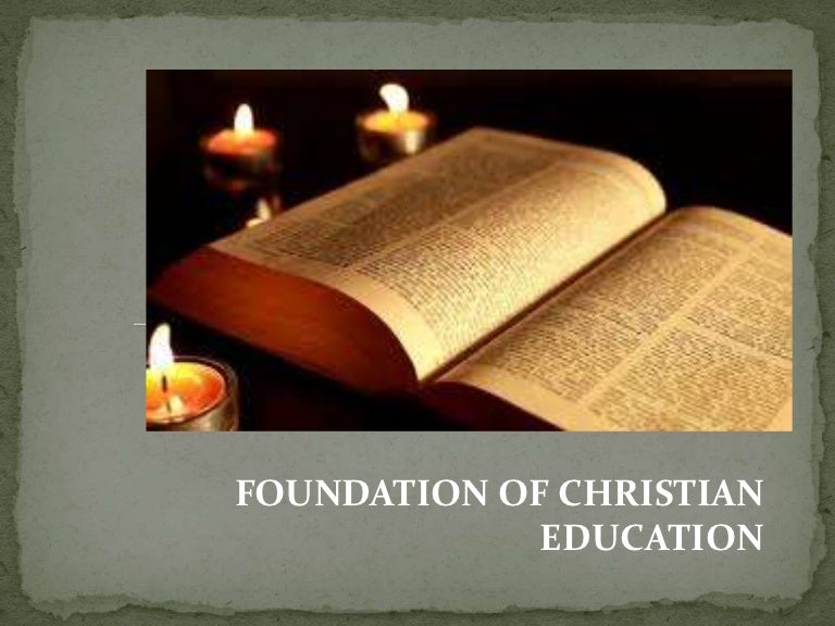 Foundation of Christian Education