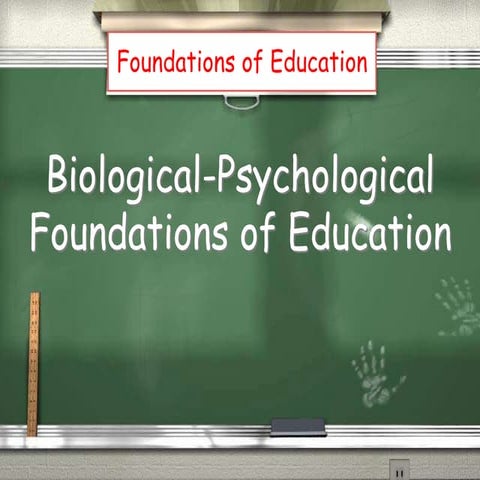 Foundations of Education: Biological-Psychological Foundations of Education [...