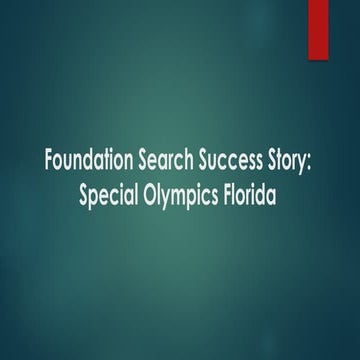 Foundation Search Success Story: Special Olympics Florida | PPTX