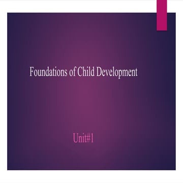 Introduction to Child development  Unit #1