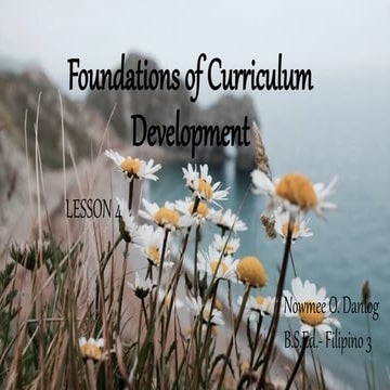 Foundations of Curriculum Development. 3RDYEAR 2ND SEMESTER.pptx
