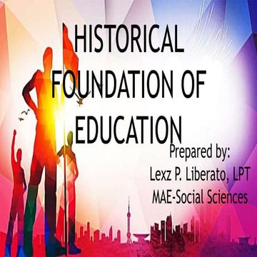 HISTORICAL FOUNDATION OF EDUCATION