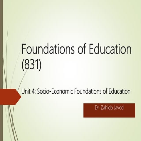 Foundations of Education 831 - Unit 4 Socio-Economic Foundations of Education...