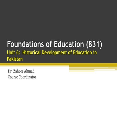 Foundations of education 831   unit 6  historical development of education in...