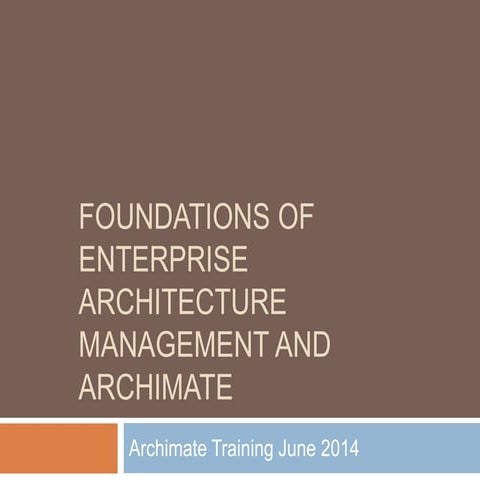 Foundations of enterprise architecture management and archi mate