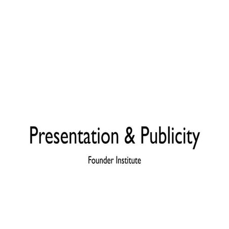 Founder institute : Presentation and Publicity