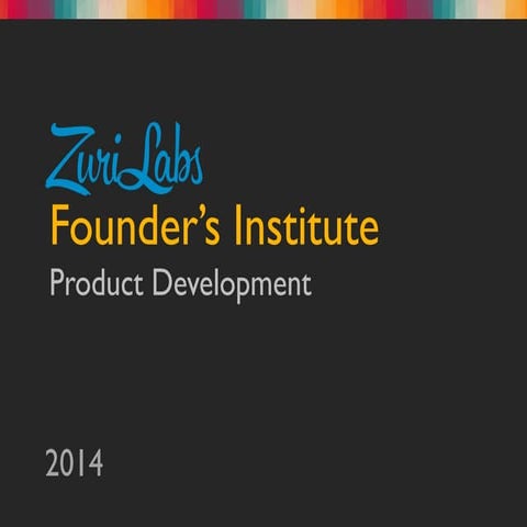 Founders institute: Session on product development