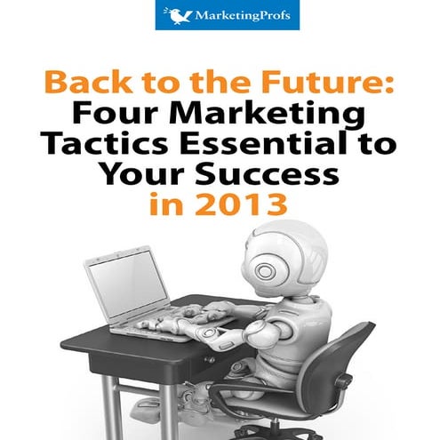 Back to the Future: Four Marketing Tactics Essential to Your Success in 2013