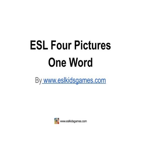 Four picture one word game esl games fun | PPTX