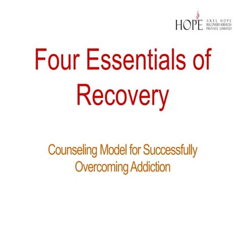 Four essentials of Addiction recovery