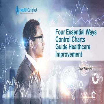 Four Essential Ways Control Charts Guide Healthcare Improvement