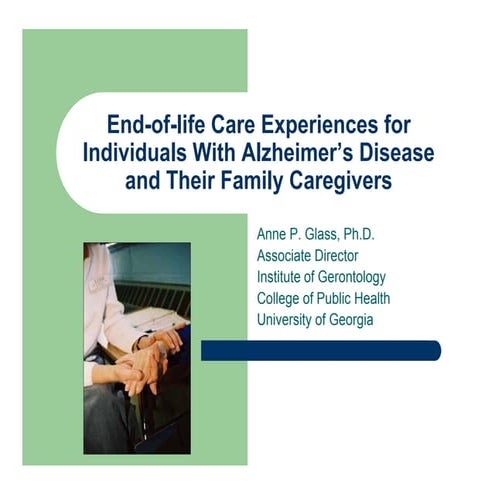 End of Life Experiences for Individuals with Alzheimer's Disease and ...