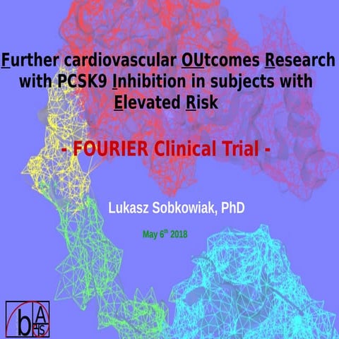 FOURIER Clinical Trial - Evolocumab and Clinical Outcomes in Patients with Ca...