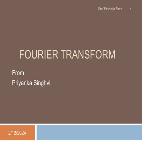 Fourier transform is very Transform.pptx