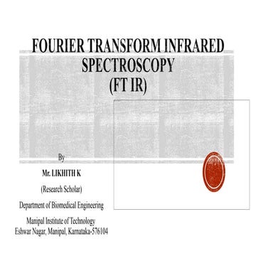 Fourier transform infrared spectroscopy (FTIR) Likhith K