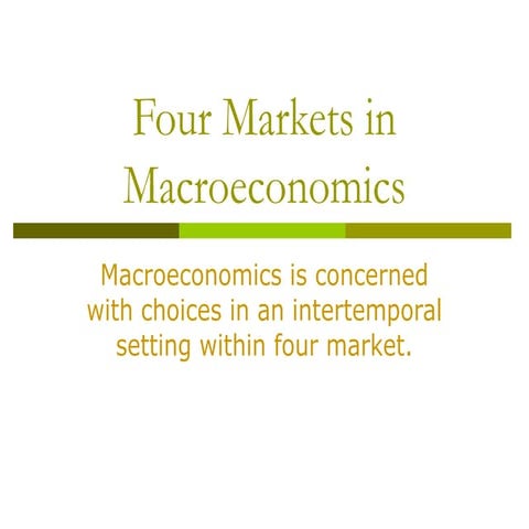 FOUR MARKETS IN MACROECONOMICS | PPT