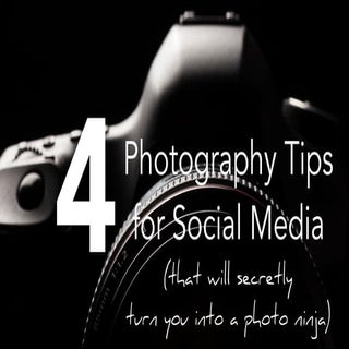 Four Photography Tips for Social Me...