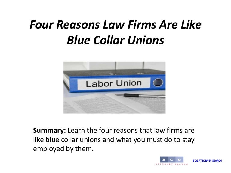Four reasons law firms are like blue collar unions
