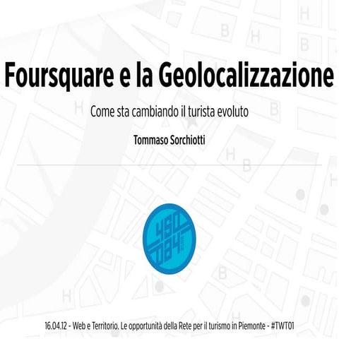 Foursquare e Geolocal - @tommaso - Evoluzione del turismo