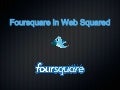 Foursquare in web squared 20100805 