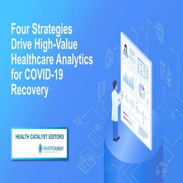 Four Strategies Drive High-Value Healthcare Analytics for COVID-19 Recovery