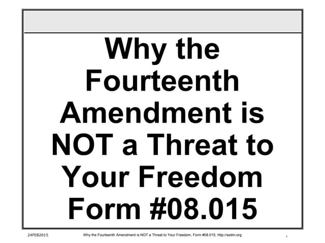 Why the Fourteenth Amendment is Not a Threat to Your Freedom, Form #08.015