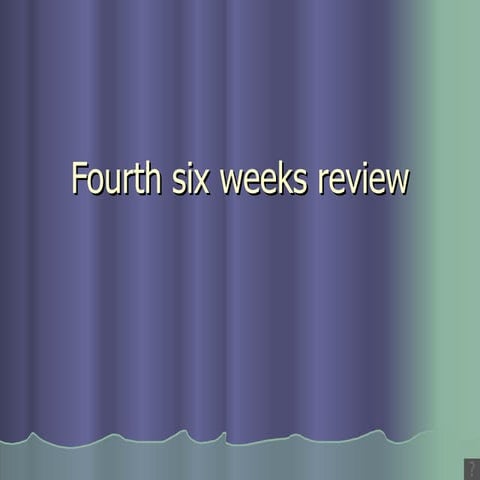 Fourth six weeks review