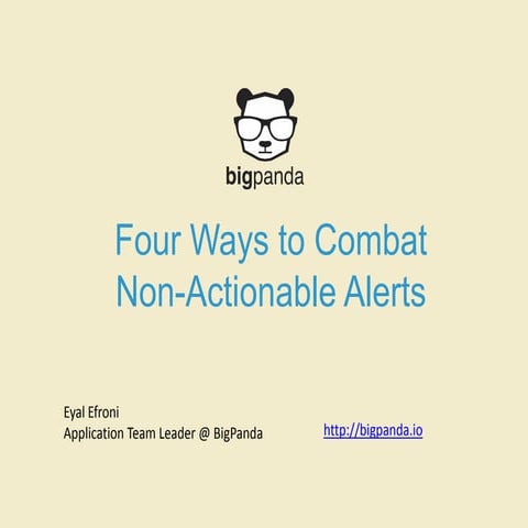 Four ways to combat non actionable alerts | PPTX