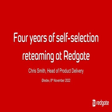 Four years of self-selection reteaming at Redgate - Øredev 2022