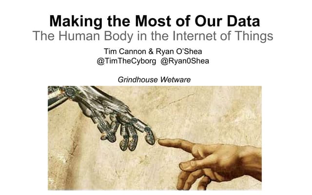 The Human Body in the IoT. Tim Cannon + Ryan O'Shea