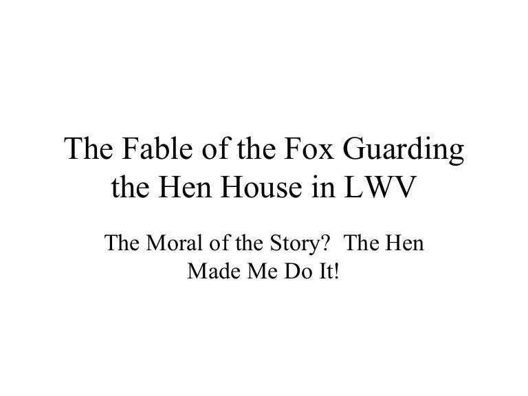 The Fox Guarding the Hen House