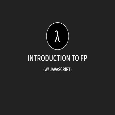 Introduction to Functional Programming (w/ JS) | PPT
