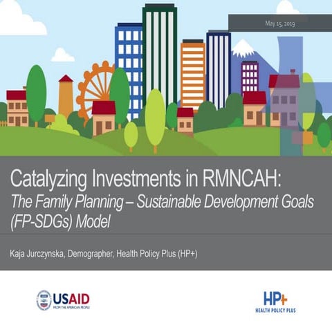Presentation_Jurczynska - Catalyzing Investments in RMNCAH at the Community L...