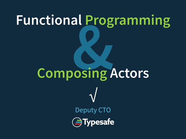Functional Programming and Composing Actors